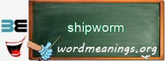 WordMeaning blackboard for shipworm